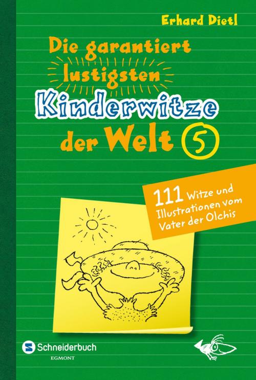 Cover of the book Die garantiert lustigsten Kinderwitze der Welt 5 by Erhard Dietl, Egmont Schneiderbuch.digital