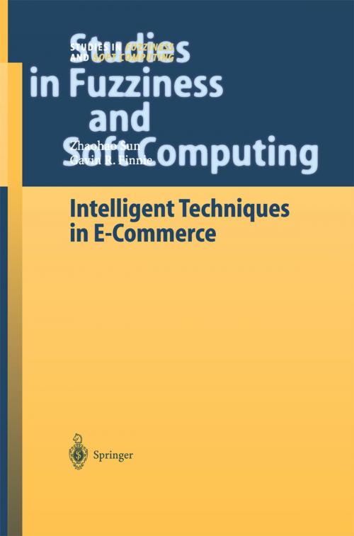 Cover of the book Intelligent Techniques in E-Commerce by Zhaohao Sun, Gavin R. Finnie, Springer Berlin Heidelberg