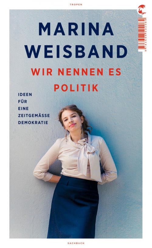 Cover of the book Wir nennen es Politik by Marina Weisband, Tropen