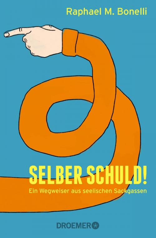 Cover of the book Selber schuld! by Raphael M. Bonelli, Pattloch eBook