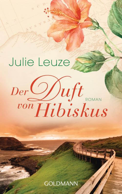 Cover of the book Der Duft von Hibiskus by Julie Leuze, Goldmann Verlag