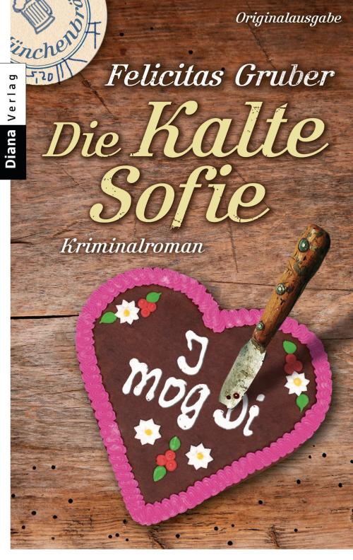Cover of the book Die Kalte Sofie by Felicitas Gruber, Diana Verlag