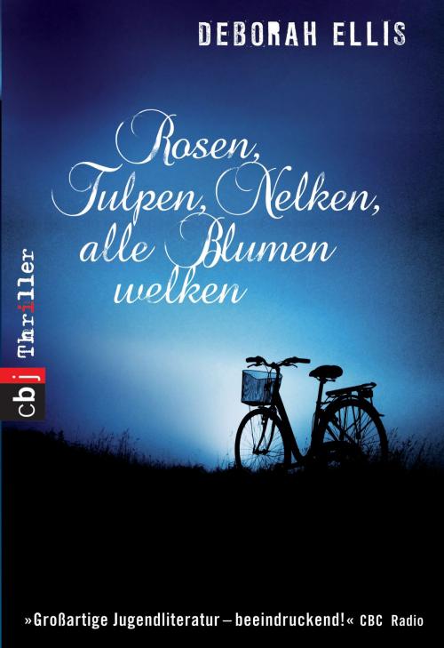 Cover of the book Rosen, Tulpen, Nelken, alle Blumen welken by Deborah Ellis, cbj TB