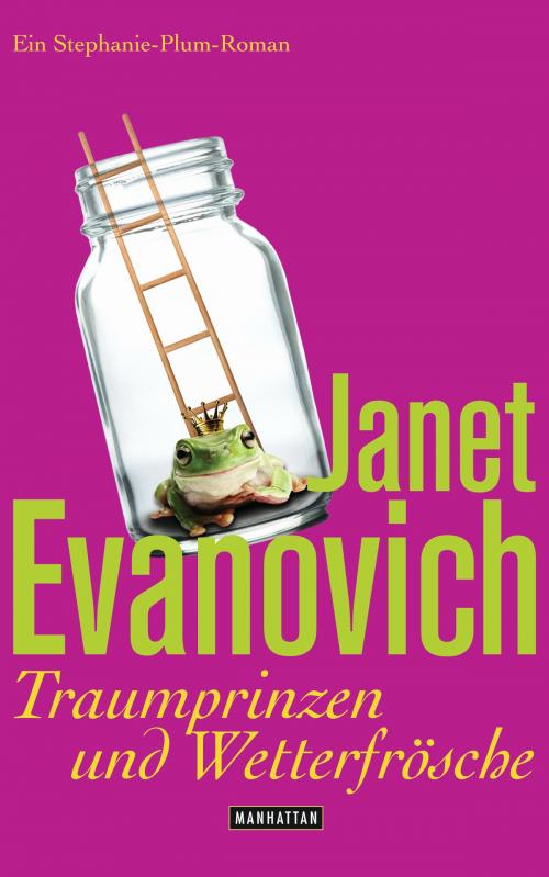 Cover of the book Traumprinzen und Wetterfrösche by Janet Evanovich, Manhattan