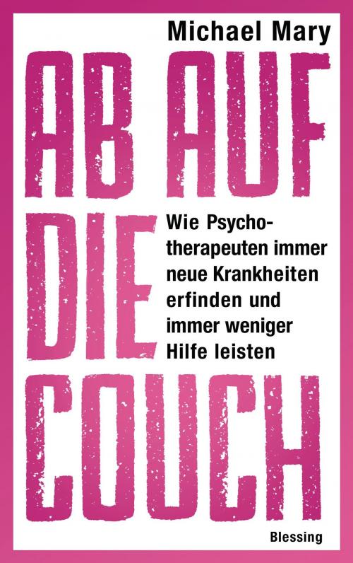 Cover of the book Ab auf die Couch! by Michael Mary, Karl Blessing Verlag
