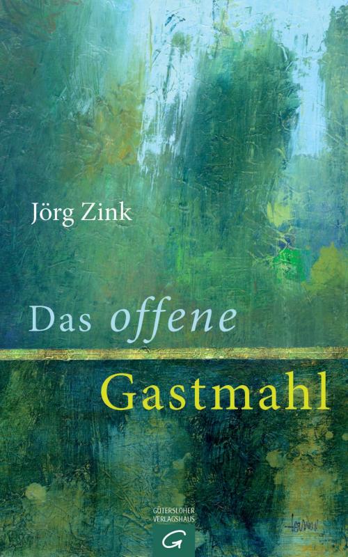 Cover of the book Das offene Gastmahl by Jörg Zink, Gütersloher Verlagshaus