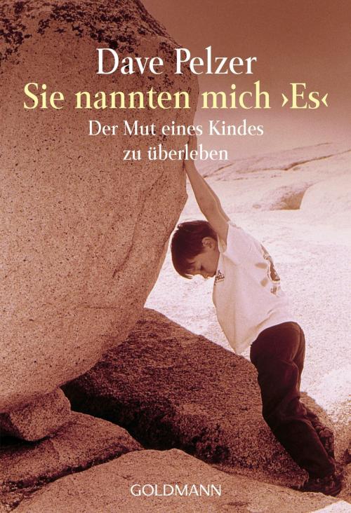 Cover of the book Sie nannten mich "Es" by Dave Pelzer, Goldmann Verlag