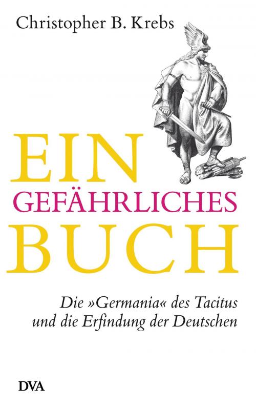 Cover of the book Ein gefährliches Buch by Christopher B. Krebs, Deutsche Verlags-Anstalt