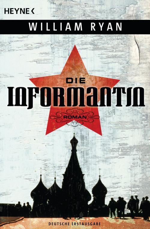Cover of the book Die Informantin by William Ryan, Heyne Verlag