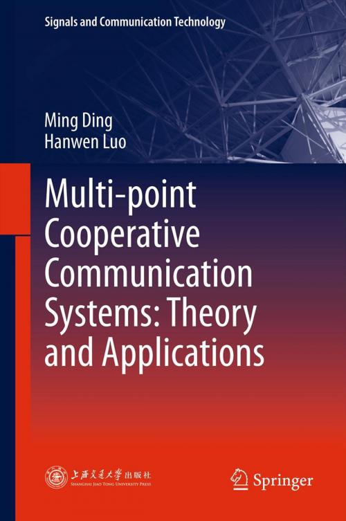 Cover of the book Multi-point Cooperative Communication Systems: Theory and Applications by Ming Ding, Hanwen Luo, Springer Berlin Heidelberg