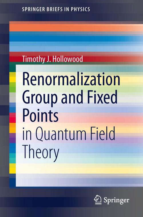 Cover of the book Renormalization Group and Fixed Points by Timothy J Hollowood, Springer Berlin Heidelberg