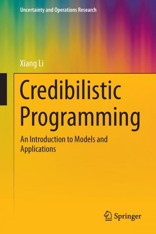 Cover of the book Credibilistic Programming by Xiang Li, Springer Berlin Heidelberg