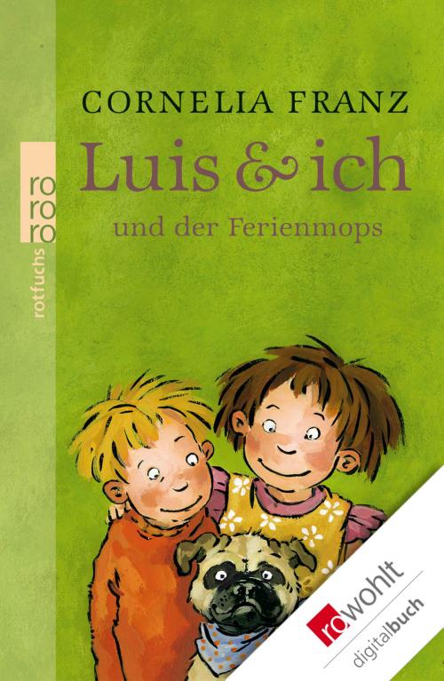 Cover of the book Luis & ich und der Ferienmops by Cornelia Franz, Rowohlt E-Book