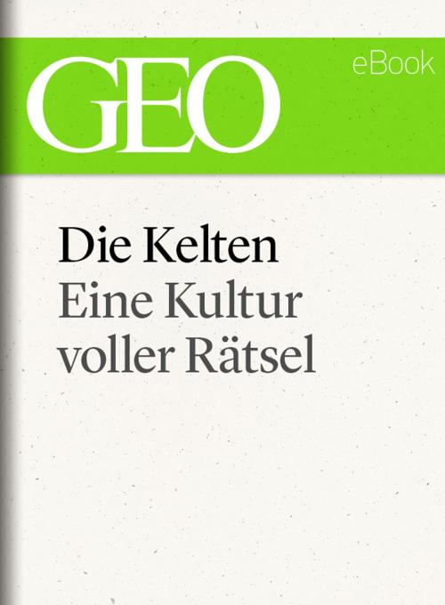 Cover of the book Die Kelten: Eine rätselhafte Kultur (GEO eBook Single) by , GEO