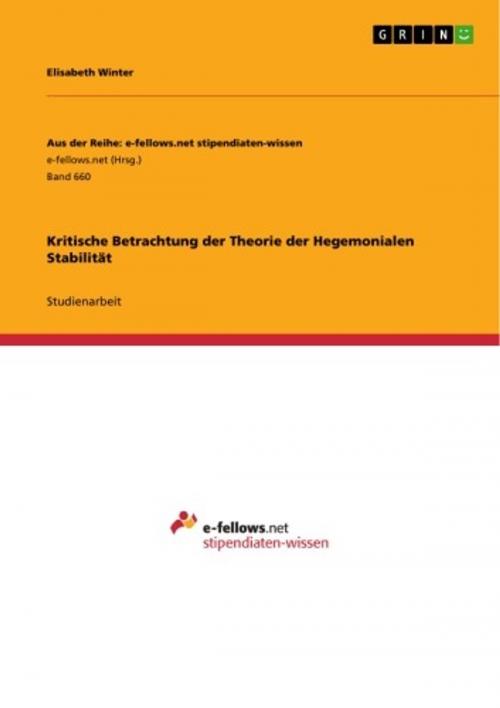 Cover of the book Kritische Betrachtung der Theorie der Hegemonialen Stabilität by Elisabeth Winter, GRIN Verlag