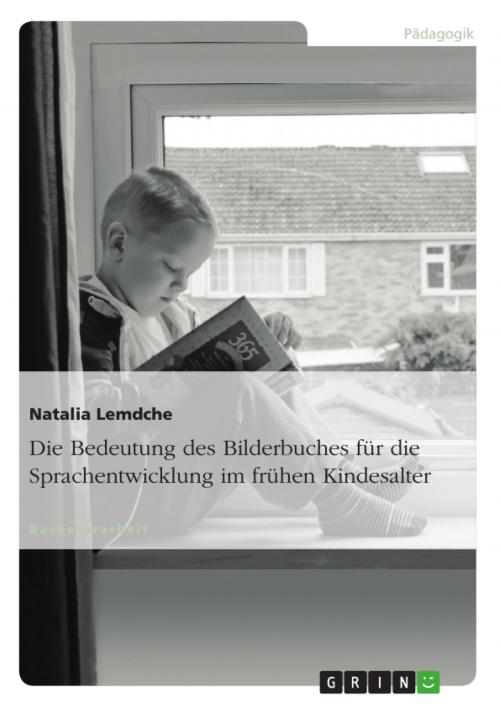 Cover of the book Die Bedeutung des Bilderbuches für die Sprachentwicklung im frühen Kindesalter by Natalia Lemdche, GRIN Verlag