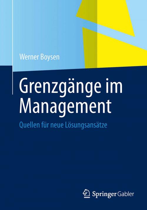 Cover of the book Grenzgänge im Management by Werner Boysen, Springer Fachmedien Wiesbaden