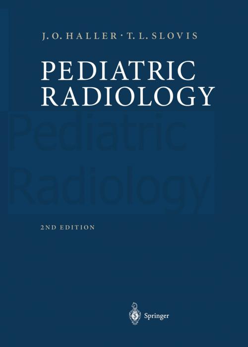 Cover of the book Pediatric Radiology by Jack O. Haller, Thomas L. Slovis, Springer Berlin Heidelberg