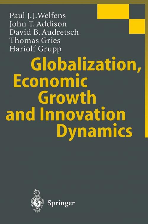 Cover of the book Globalization, Economic Growth and Innovation Dynamics by Paul J.J. Welfens, S. Jungbluth, John T. Addison, H. Meyer, David B. Audretsch, Thomas Gries, Hariolf Grupp, Springer Berlin Heidelberg