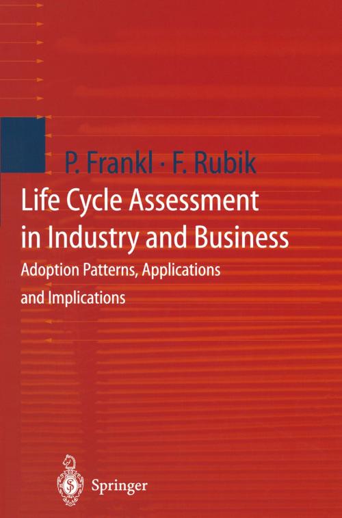Cover of the book Life Cycle Assessment in Industry and Business by Paolo Frankl, M. Bartolomeo, H. Baumann, T. Beckmann, A.v. Däniken, F. Leone, U. Meier, R. Mirulla, R. Wolff, Frieder Rubik, Springer Berlin Heidelberg