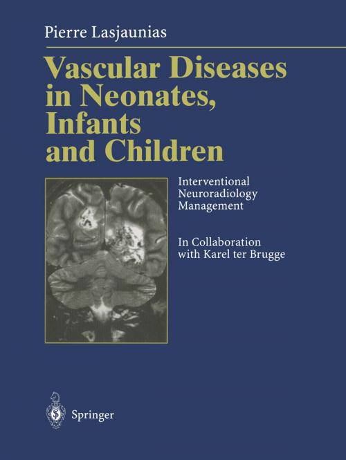 Cover of the book Vascular Diseases in Neonates, Infants and Children by K. ter Brugge, Pierre Lasjaunias, Springer Berlin Heidelberg