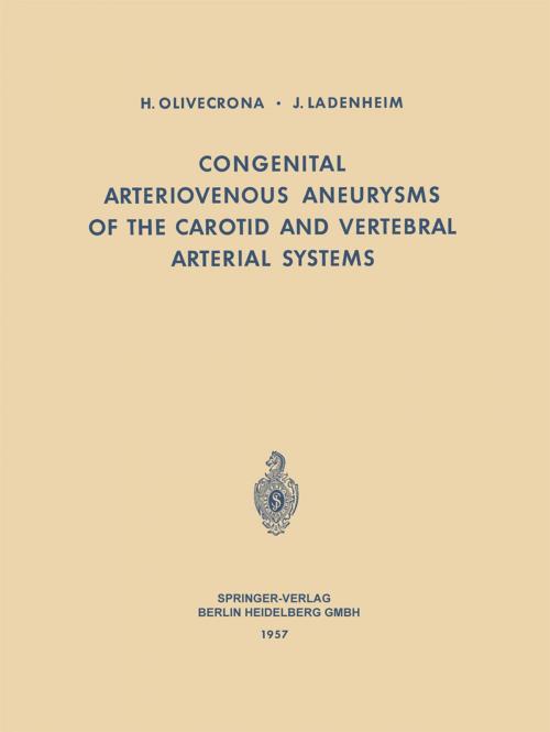Cover of the book Congenital Arteriovenous Aneurysms of the Carotid and Vertebral Arterial Systems by H. Olivecrona, J. Ladenheim, Springer Berlin Heidelberg