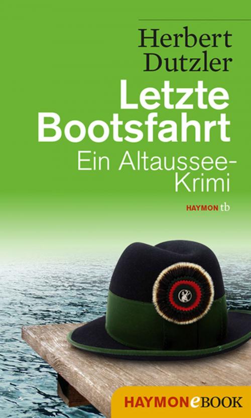 Cover of the book Letzte Bootsfahrt by Herbert Dutzler, Haymon Verlag