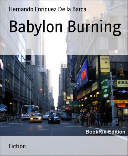 Cover of the book Babylon Burning by Hernando Enriquez De la Barca, BookRix