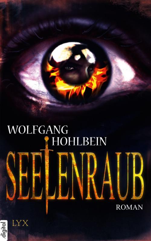 Cover of the book Die Chronik der Unsterblichen - Seelenraub by Wolfgang Hohlbein, Dieter Winkler, LYX.digital