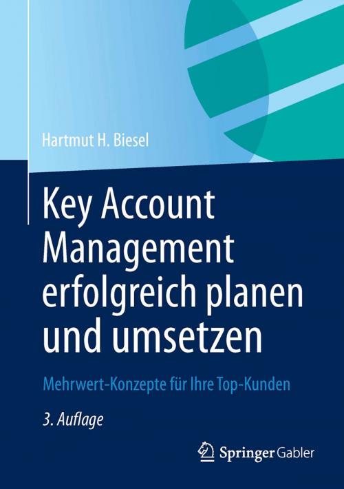 Cover of the book Key Account Management erfolgreich planen und umsetzen by Hartmut H. Biesel, Springer Fachmedien Wiesbaden