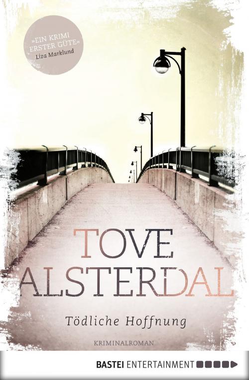 Cover of the book Tödliche Hoffnung by Tove Alsterdal, Bastei Entertainment