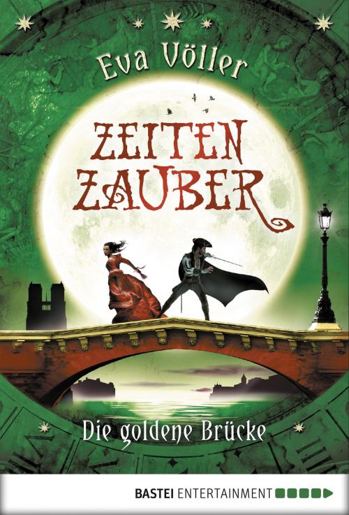 Cover of the book Zeitenzauber - Die goldene Brücke by Eva Völler, Bastei Entertainment
