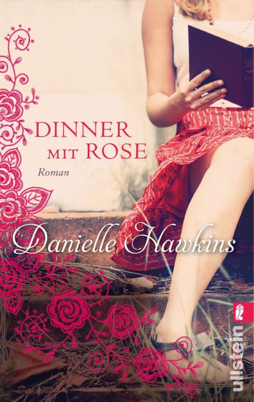Cover of the book Dinner mit Rose by Danielle Hawkins, Ullstein Ebooks