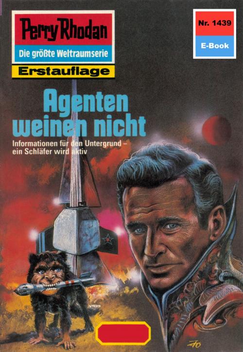 Cover of the book Perry Rhodan 1439: Agenten weinen nicht by K.H. Scheer, Perry Rhodan digital