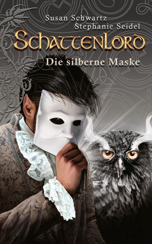 Cover of the book Schattenlord 11: Die silberne Maske by Stephanie Seidel, Susan Schwartz, Perry Rhodan digital