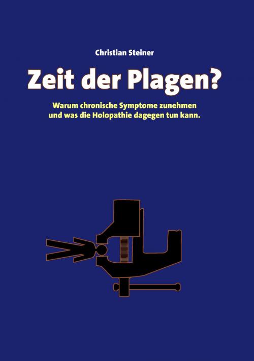 Cover of the book Zeit der Plagen? by Christian Steiner, Books on Demand