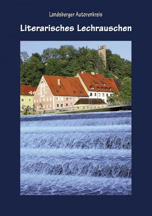 Cover of the book Literarisches Lechrauschen by , Books on Demand