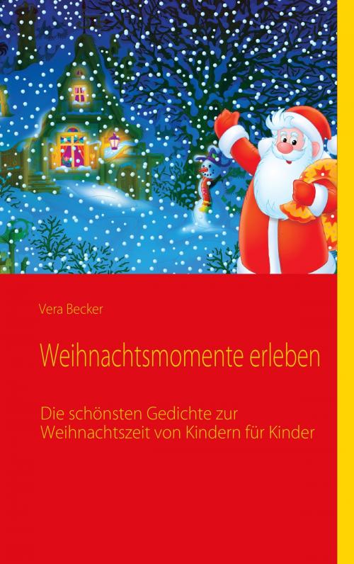 Cover of the book Weihnachtsmomente erleben by Vera Becker, Books on Demand