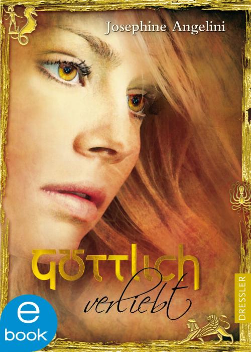 Cover of the book Göttlich verliebt by Josephine Angelini, Hanna Hörl, Dressler Verlag