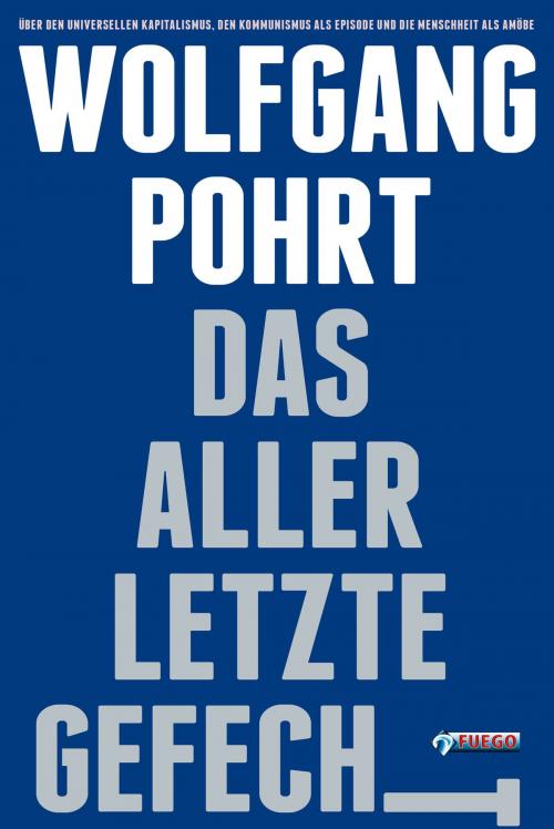 Cover of the book Das allerletzte Gefecht by Wolfgang Pohrt, FUEGO