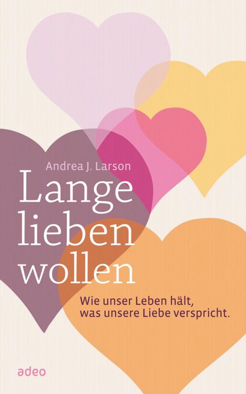 Cover of the book Lange lieben wollen by Andrea J. Larson, adeo