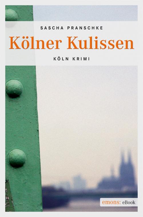 Cover of the book Kölner Kulissen by Sascha Pranschke, Emons Verlag