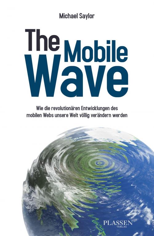 Cover of the book The Mobile Wave by Michael Saylor, Plassen Verlag
