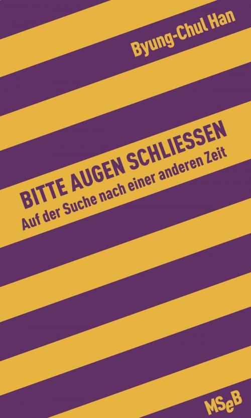 Cover of the book Bitte Augen schließen by Byung-Chul Han, Matthes & Seitz Berlin Verlag