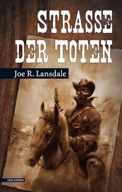Cover of the book Straße der Toten by Joe R. Lansdale, Golkonda Verlag
