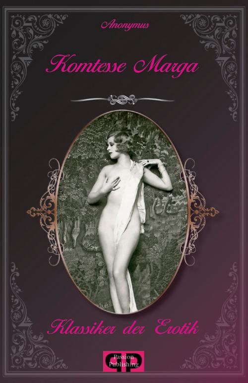 Cover of the book Klassiker der Erotik 19: Komtesse Marga by Anonymus, Passion Publishing