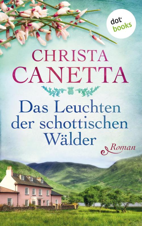 Cover of the book Das Leuchten der schottischen Wälder by Christa Canetta, dotbooks GmbH