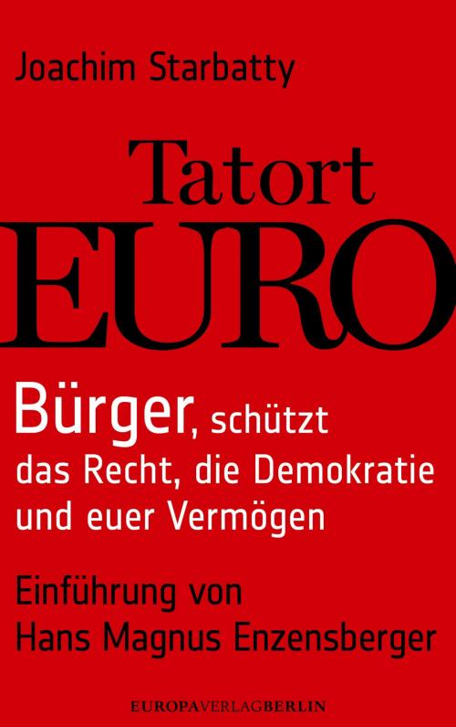Cover of the book Tatort Euro by Joachim Starbatty, Europa Verlag GmbH & Co. KG