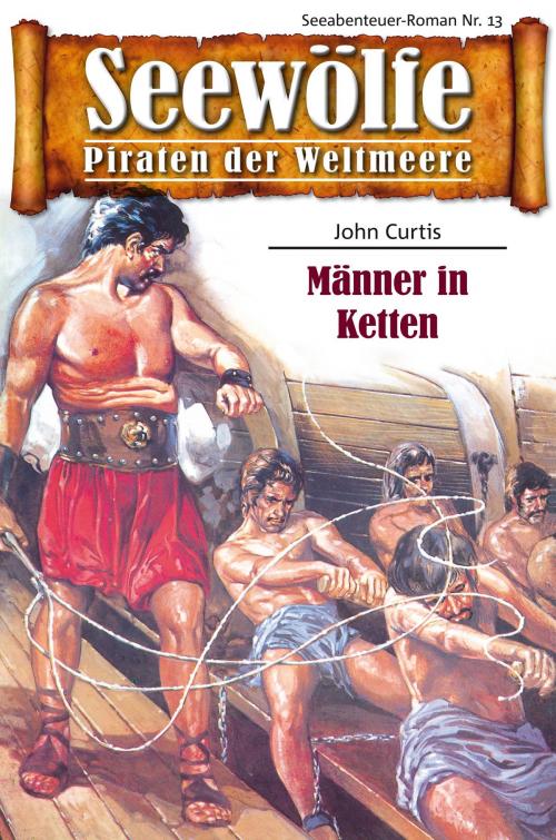 Cover of the book Seewölfe - Piraten der Weltmeere 13 by John Curtis, Pabel eBooks