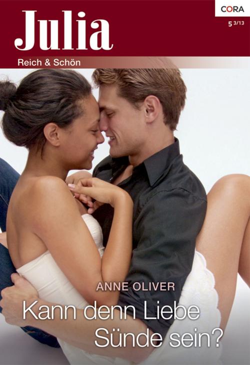 Cover of the book Kann denn Liebe Sünde sein? by Anne Oliver, CORA Verlag